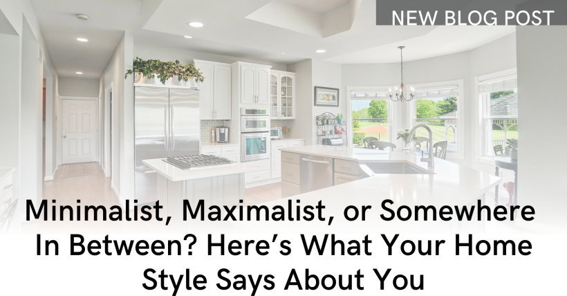 Minimalist, Maximalist, or Somewhere In Between? Here’s What Your Home Style Says About You
